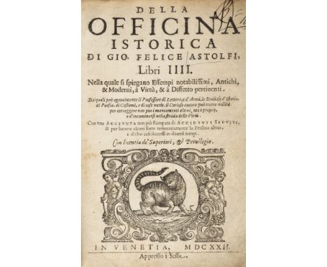 Astolfi (Giovanni Felice). Della Officina Istorica Libri III. Nella quale si spiegano essempi notabilissimi, Antichi, &amp; M