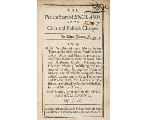 [Hodges, James] The Present State of England, as to coin and publick charges. In three parts. Treating of the necessity of mo