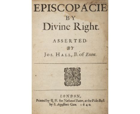 Hall (Joseph). Episcopacie by Divine Right, London: R.B. for Nathanael Butter, 1640, without initial blank, some dampstaining