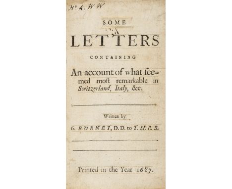 Burnet (Gilbert). Some Letters containing an account of what seemed most remarkable in Switzerland, Italy &amp;c. Written by 