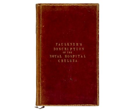Faulkner (Thomas, publisher). An Historical and Descriptive Account of the Royal Hospital, and the Royal Military Asylum at C
