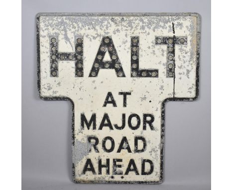 A Vintage Metal Road Sign, "Halt at Major Road Ahead", 61cm wide 