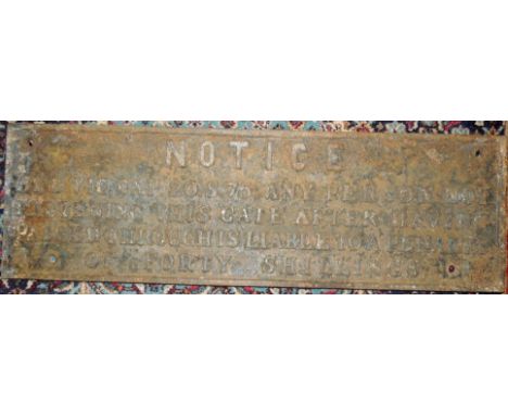 A cast iron Railway Notice sign "..... Any Person Not Fastening This Gate........." 25cms x 79cms