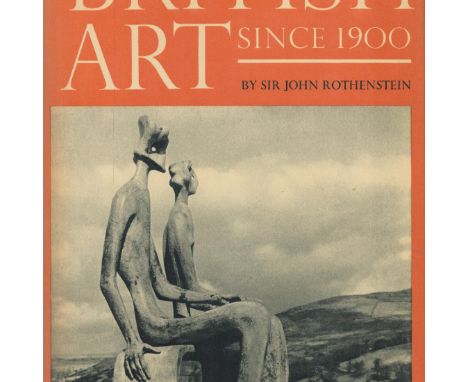 British Art since 1900 by Sir John Rothenstein 1962 Hardback Book First Edition with 181 pages published by Phaidon Publisher