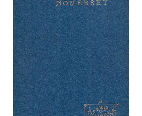 Bygone Somerset by Cuming Walters 1897 Hardback Book First Edition with 235 pages published by William Andrews & Co London, g