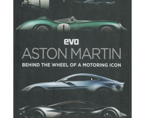 Evo Aston Martin - Behind The Wheel of A Motoring Icon 2017 Hardback Book First Edition with 223 pages published by Mitchell 