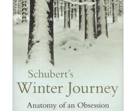 Ian Bostridge Signed Book - Shubert's Winter Journey by Ian Bostridge 2015 Hardback Book First Edition with 502 pages publish
