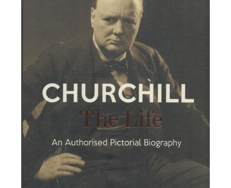 Churchill - The Life - An Authorised Pictorial Biography by Max Arthur 2015 Hardback Book First Edition with 272 pages publis