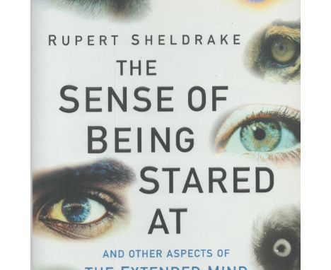 Rupert Sheldrake Signed Book - The Sense of Being Stared At by Rupert Sheldrake 2003 Hardback Book First Edition with 372 pag