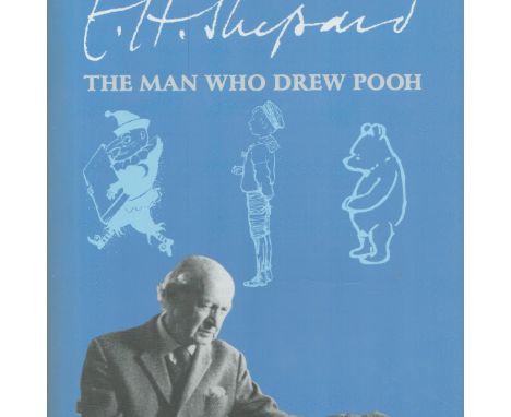 The Story of E H Shepard - The Man Who Drew Pooh by Arthur R Chandler 2000 Hardback Book First Edition with 179 pages publish