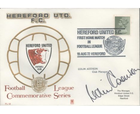 Colin Addison signed official Hereford United Commemorative Series 1972 Dawn Official Football First Day Cover autographed By