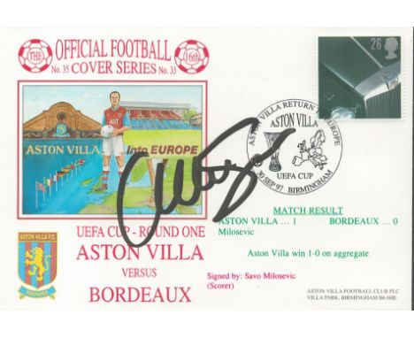 Savo Milosevic signed official Aston Villa V Bordeaux 1997 Dawn Official Football First Day Cover autographed By Savo Milosev