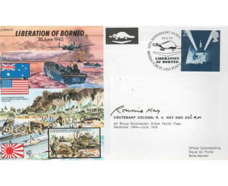 WW2. Liberation Of Borneo on 30th June 1945 FDC (JS 50/45/13) signed by Lieutenant Colonel R C Hay DSO DSC (Air Group Command