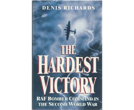 Denis Richards. The Hardest Victory. A First edition WW2 hardback book in. Dedicated. Signed and dated by the author. 393 pag