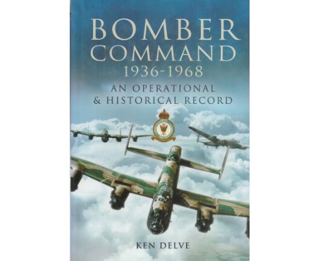 Ken Delve. Bomber Command 1936-1968. An Operational and Historical Record. A WW2 First Edition Hardback book. Dust jacket in 