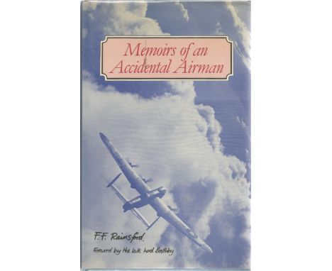 F. F. Rainsford. Memoirs of an Accidental Airman. A WW2 hardback book, showing signs of age. First edition. Signed by the aut