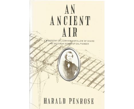 Harald Penrose. An Ancient Air. First edition book, in. Signed by the author. 183 pages.  Good condition. All autographs come