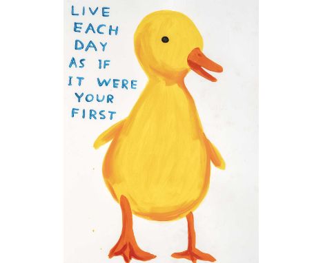 David Shrigley (British 1968-), 'Live Each Day As If It Were Your First', 2022, screenprint in colours on 410gsm Somerset Tub