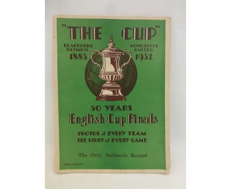 The Cup" First Edition, 50 Years English Cup Finals, photos of every team and the story of every game, 1883 to 1932.