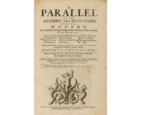 Architecture.- Evelyn (John).- Fréart de Chambray (Roland) A Parallel of the Antient Architecture with the Modern, translated