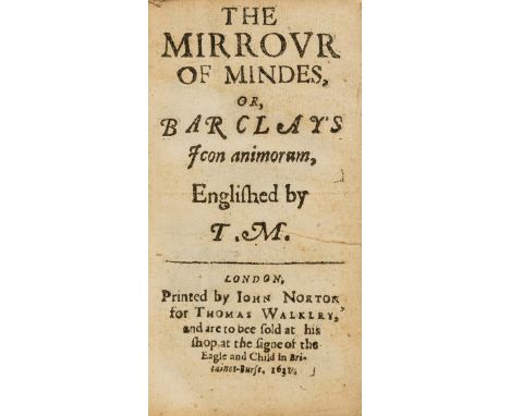 NO RESERVE Europe.- Barclay (John) The Mirrour of Mindes, or Barclay's Icon Animorum, translated by Thomas May, first edition