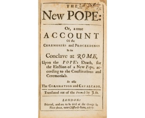 NO RESERVE [Leti (Gregorio)] The New Pope: or, a true Account of the Ceremonies and Proceedings in the Conclave at Rome, upon