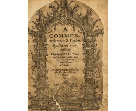 Calvin (John) A Commentarie upon S. Paules Epistles to the Corinthians, translated by Thomas Tymme, first edition in English,