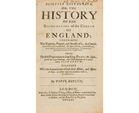 NO RESERVE Heylyn (Peter) Ecclesia Restaurata; or, the History of the Reformation of the Church of England, first edition, wo