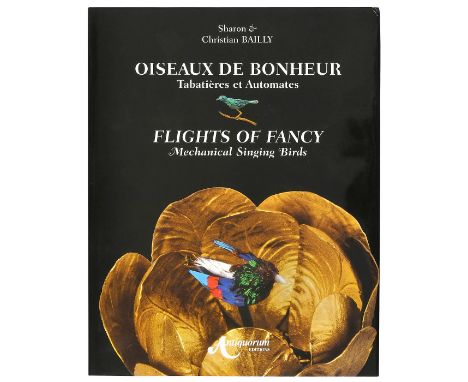 Flights of Fancy, Mechanical Singing Birds, 2001Von Sharon und Christian Bailly, Antiquorum Editions, 2001, Nr. 1650, limitie