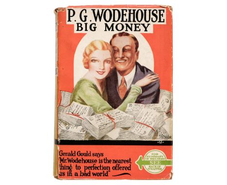 Wodehouse (P.G.) Big Money, 1st edition, London: Herbert Jenkins, 1931, 6 pp. advertisements at end, some toning to half titl