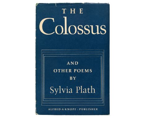 Plath (Sylvia). The Colossus &amp; Other Poems, 1st American edition, New York: Alfred A. Knopf, 1962, AUTHOR'S PRESENTATION 