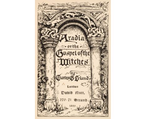 Leland (Charles). Aradia or the Gospel of the Witches, 1st edition, London: David Nutt, 1899, half title, 3 pp. advertisement