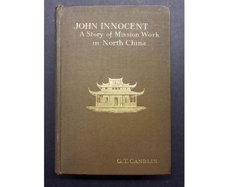 Candlin (G. T.). John Innocent: A Story of Mission Work in North China, 1st edition, London: The United Methodist Publishing 