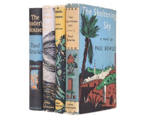 Bowles (Paul). The Sheltering Sky, 3rd impression, October 1949; A Little Stone, 1950; Let it Come Down, 1952; The Spider's H