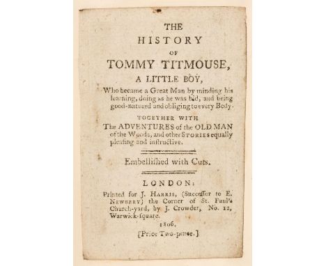 Chapbooks. The History of Tommy Titmouse, London: J. Harris, 1806, pp.58+[5](publisher's advertisements), frontispiece and 15