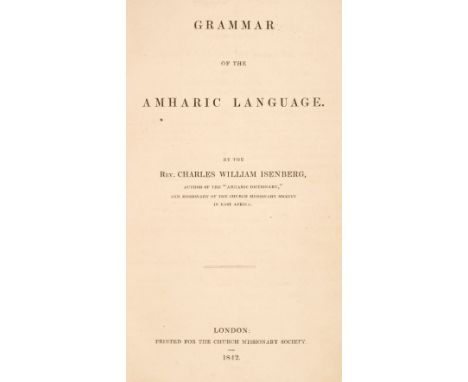  Isenberg (Charles William). Grammar of the Amharic Language, 1st edition, London: printed for the Church Missionary Society,