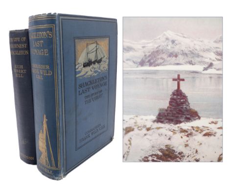 Wild, Frank. Shackleton's Last Voyage and Mill, Hugh Robert. The Life of Sir Ernest Shackleton.Wild. Shackleton's Last Voyage