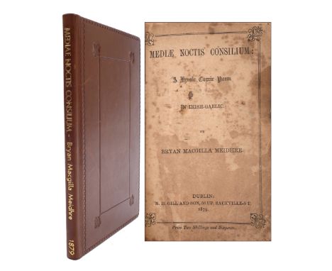 Mac Gialla Meidhre, Briain. (Brian Merriman) Mediae Noctis Consilium, a heroic comic poem.M.H. Gill, Dublin, 1879. first edit