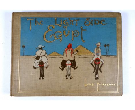 THACKERAY Lance 'The Light Side of Egypt' - first edition, published by Adam and Charles Black 1908, signed by the author and