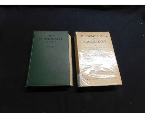 CYRIL BURT: THE SUBNORMAL MIND, London, 1935, 1st edition, original cloth + N M LOVETZ-TERESHCHENKO: FRIENDSHIP-LOVE IN ADOLE