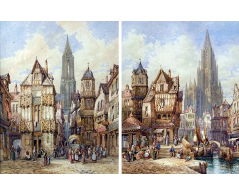 HENRY SCHAFER (1854-1915, BRITISH)  Freiburg Baden  and  Strasburg Alsace  pair of watercolours, both signed and “cribed with