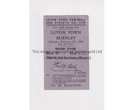 LUTON TOWN V BURNLEY 1947 FA CUP     Ticket for the tie at Luton 8/2/1947.     Good