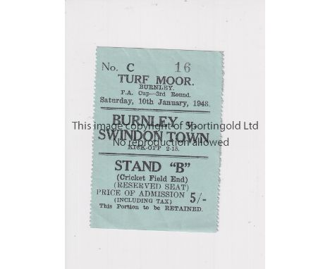 BURNLEY V SWINDON TOWN 1948 FA CUP     Ticket for the tie at Burnley 10/1/1948, very slightly creased.     Generally good