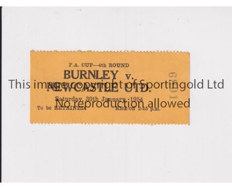 BURNLEY V NEWCASTLE UNITED 1954 FA CUP      Ticket for the tie at Burnley 30/1/1954.     Good