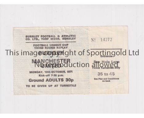 MANCHESTER UNITED     Ticket for the away League Cup match v Burnley 18/10/1971, very slightly creased.     Generally good