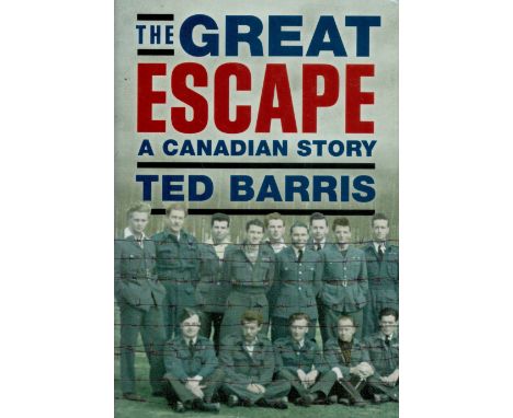 Jack Lyon Signed Book - The Great Escape - A Canadian Story by Ted Barris 2013 Hardback Book First Edition with 288 pages Sig