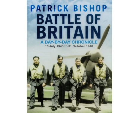 James's "Ginger" Lacey Signed Book Battle of Britain - A Day by Day Chronicle 10 July 1940 to 31 October 1940 by Patrick Bish