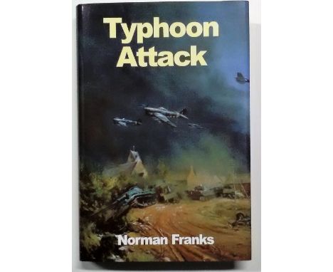 Multi signed hardback book Typhoon Attack by Norman Franks housed in a Vector Fine Art Prints slip case. Signed on bookplate 