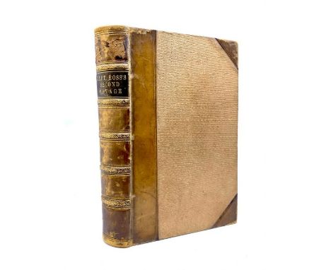 Ross, Sir John. Narrative of a Second Voyage in Search of a North-West Passage, and of a Residence in the Arctic Regions...an