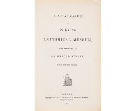 Anatomy.- Catalogue of Dr. Kahn's Anatomical Museum, Now Exhibiting at 315, Oxford Street, 32pp., lithographed portrait front